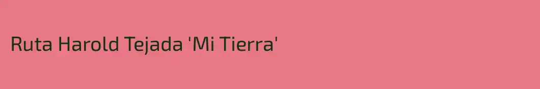 Ruta Harold Tejada 'Mi Tierra'